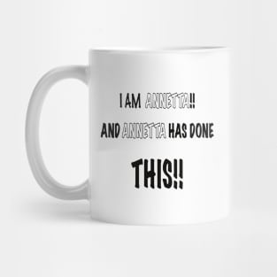 I am annetta and annetta has done this Mug